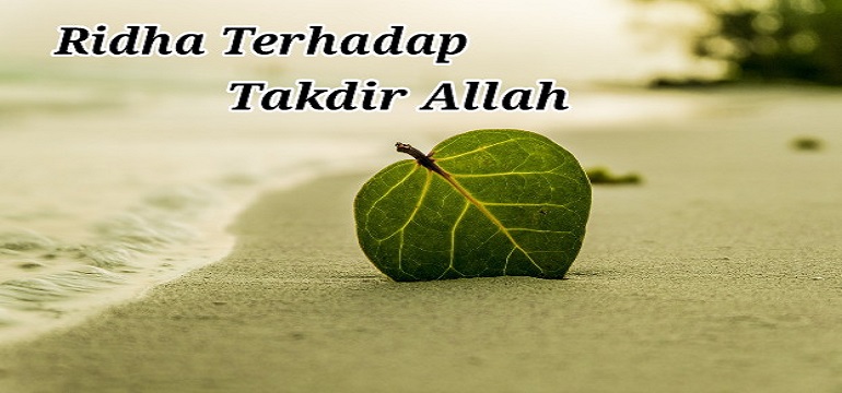 Ridho Terhadap Semua Ketentuan Takdir