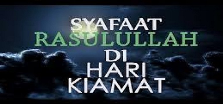 Ini 3 Syarat Mendapat Syafaat Rasulullah SAW di Hari Kiamat, Apa Saja?