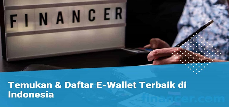 Transaksi Online Terbaik dengan Menggunakan E-Wallet di Financer.com